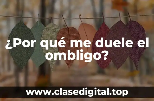 Causas del dolor en el ombligo