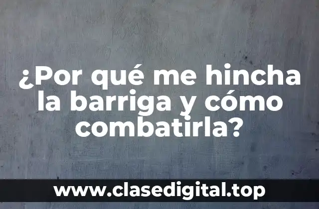 Causas de la hinchazón abdominal