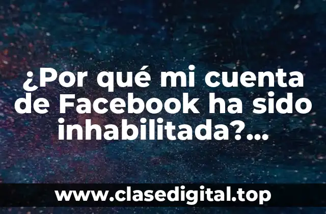 ¿Por qué mi cuenta de Facebook ha sido inhabilitada? Solucionar el problema de forma efectiva