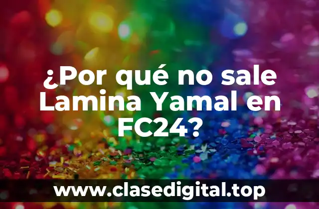 ¿Por qué no sale Lamina Yamal en FC24?