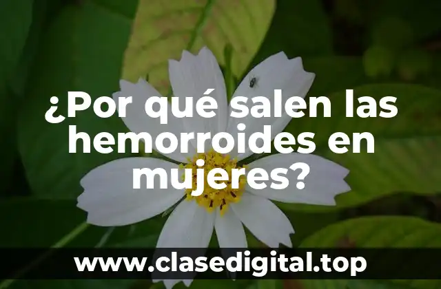 ¿Por qué salen las hemorroides en mujeres?