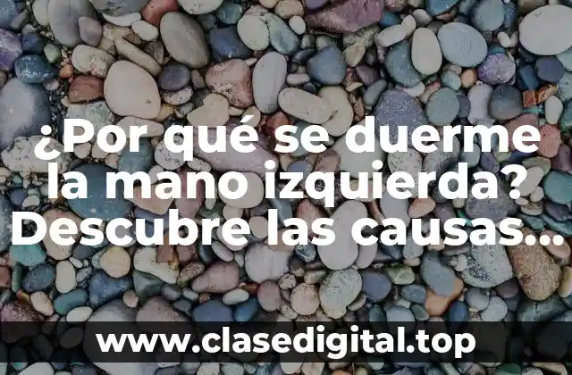 Causas médicas de la dormición de la mano izquierda