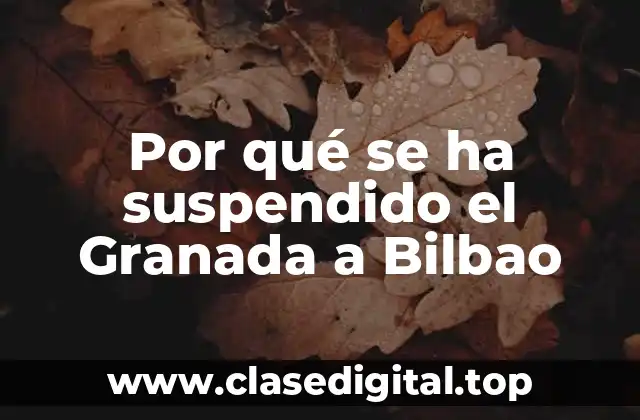 La importancia del partido entre Granada y Bilbao
