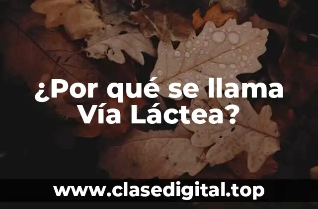 Orígenes del nombre Vía Láctea