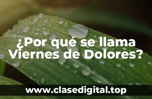¿Por qué se llama Viernes de Dolores?