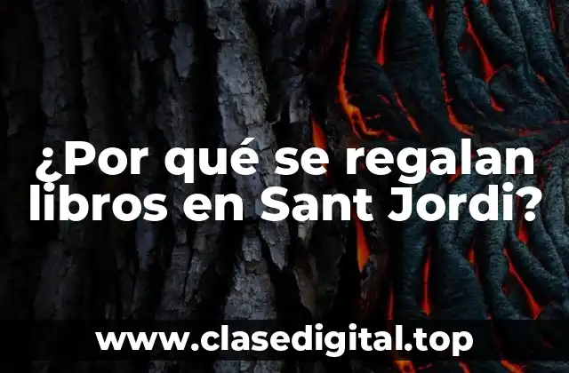 ¿Por qué se regalan libros en Sant Jordi?