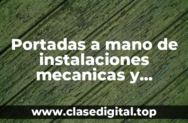 Ejemplos de portada a mano de instalaciones mecanicas y electromecanicas