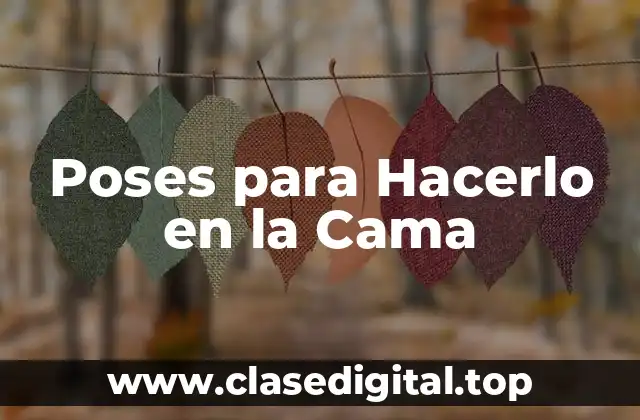 Poses para Hacerlo en la Cama