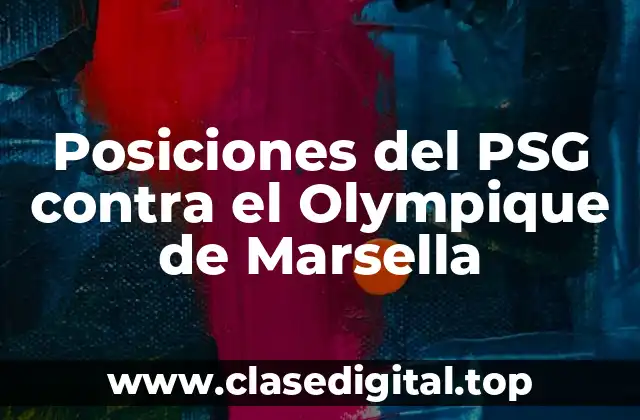 Posiciones del PSG contra el Olympique de Marsella