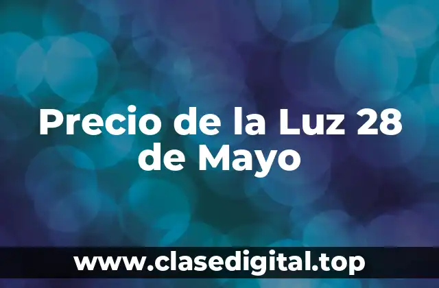Precio de la Luz 28 de Mayo