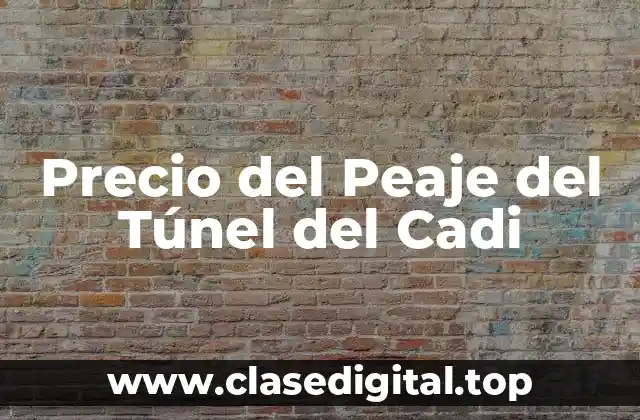 Precio del Peaje del Túnel del Cadi
