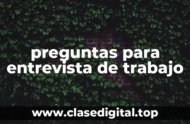 preguntas para entrevista de trabajo