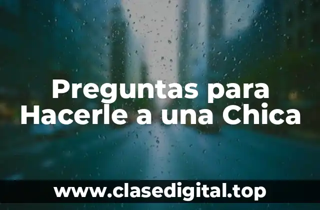 Preguntas para Hacerle a una Chica