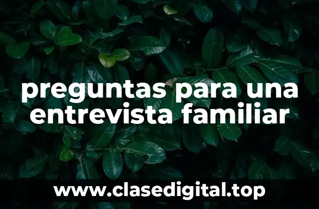 preguntas para una entrevista familiar
