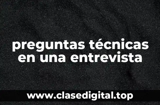 preguntas técnicas en una entrevista