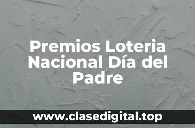 Premios Loteria Nacional Día del Padre