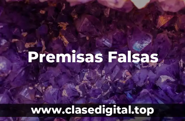 Premisas Falsas