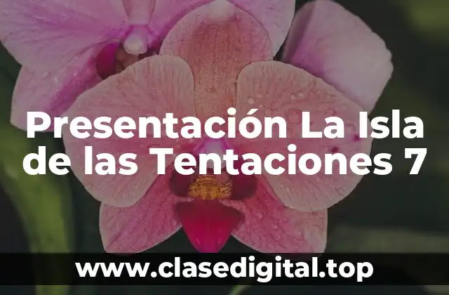 Presentación La Isla de las Tentaciones 7