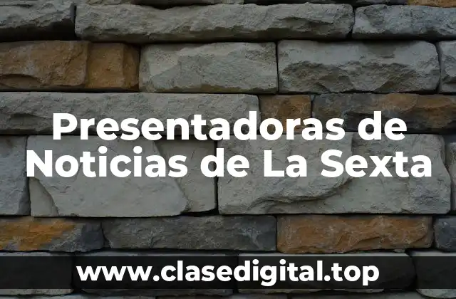 Presentadoras de Noticias de La Sexta