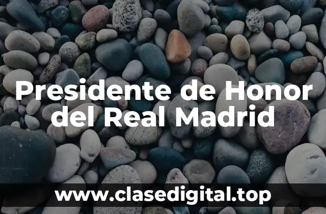 Presidente de Honor del Real Madrid