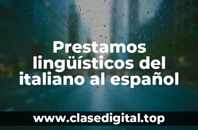 Prestamos lingüísticos del italiano al español