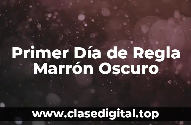 Primer Día de Regla Marrón Oscuro