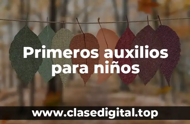 Ejemplos de primeros auxilios para niños