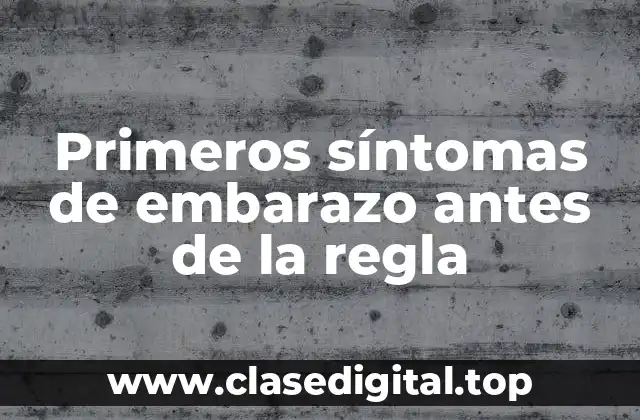 Cambios Hormonales: La Clave para Identificar los Primeros Síntomas de Embarazo
