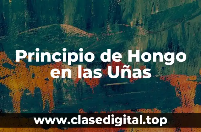 Principio de Hongo en las Uñas