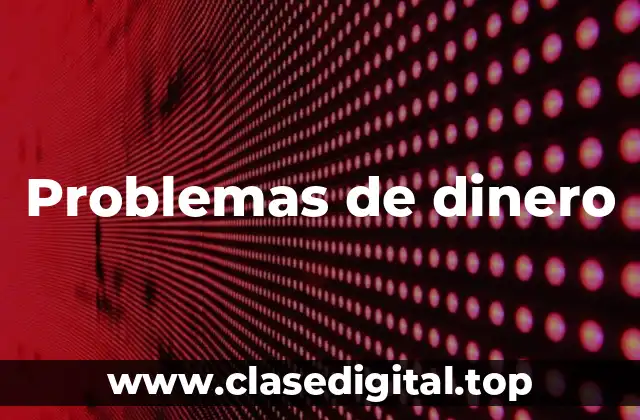 Problemas de dinero