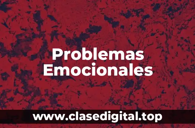 Ejemplos de problemas emocionales