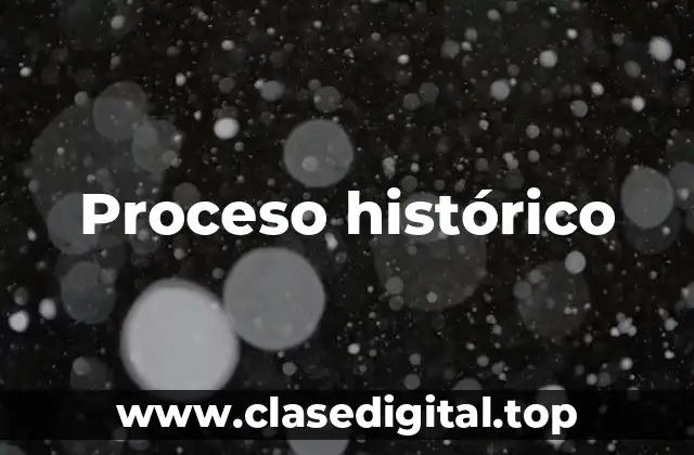 Proceso histórico