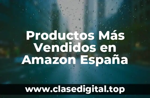 Productos Más Vendidos en Amazon España