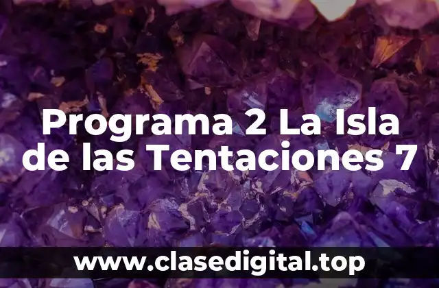 Programa 2 La Isla de las Tentaciones 7