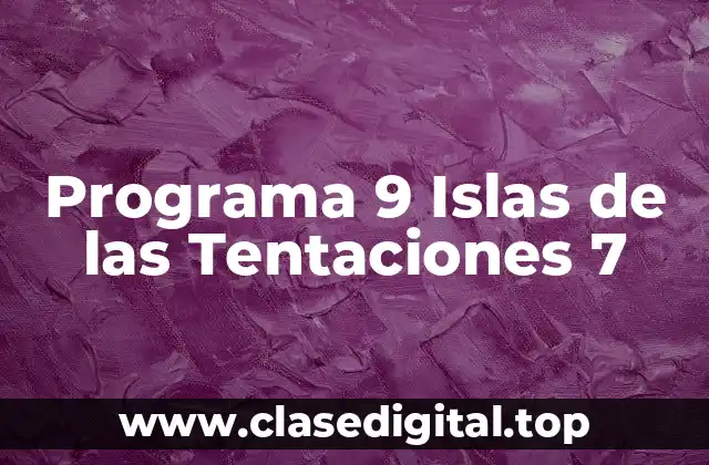 Programa 9 Islas de las Tentaciones 7