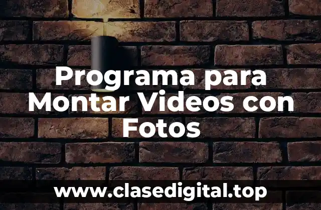 Programa para Montar Videos con Fotos