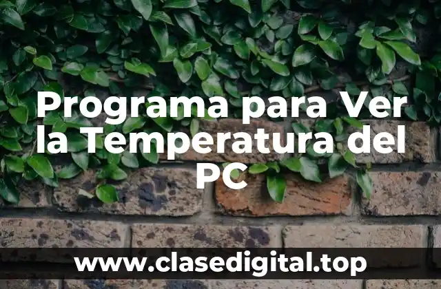 ¿Por qué es Importante Monitorear la Temperatura del PC?