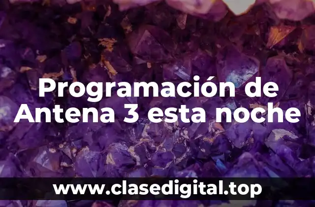 Programación de Antena 3 esta noche