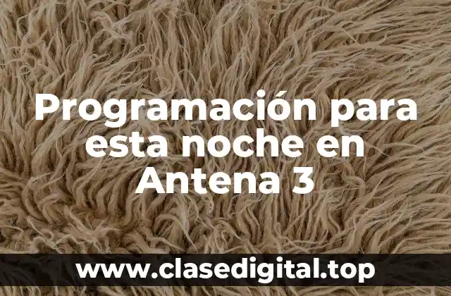 Programación para esta noche en Antena 3