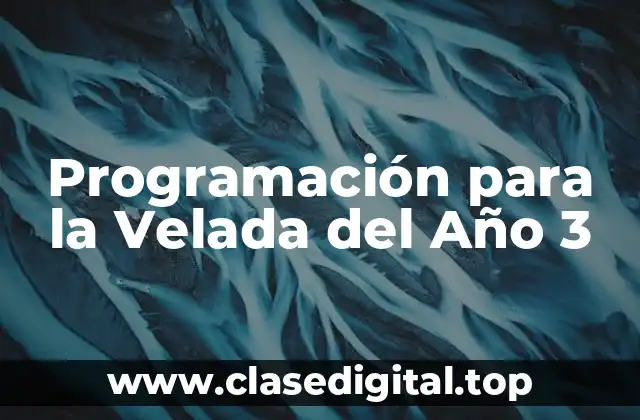 Programación para la Velada del Año 3