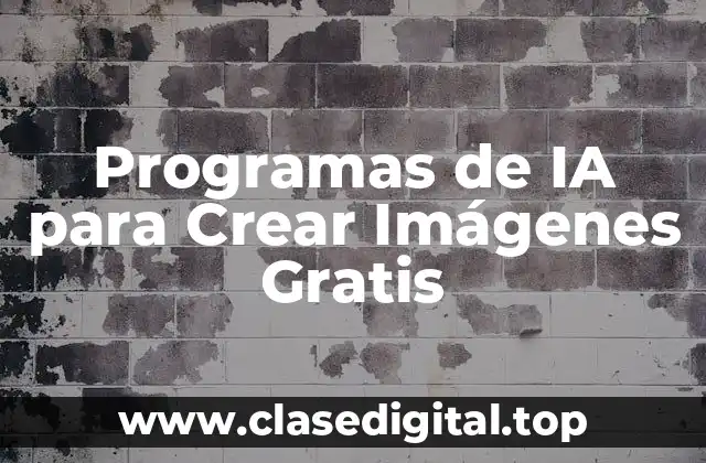 ¿Cómo Funcionan los Programas de IA para Crear Imágenes?