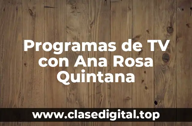 Programas de TV con Ana Rosa Quintana