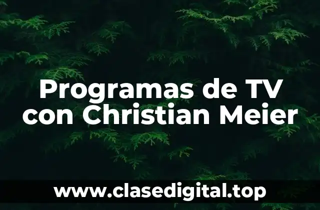 Programas de TV con Christian Meier