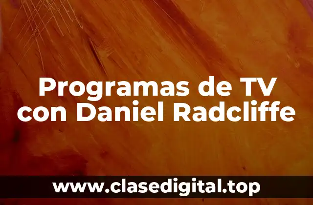 Programas de TV con Daniel Radcliffe