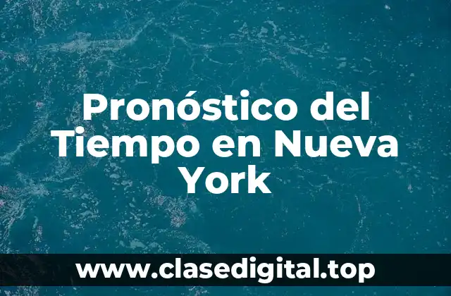 Pronóstico del Tiempo en Nueva York