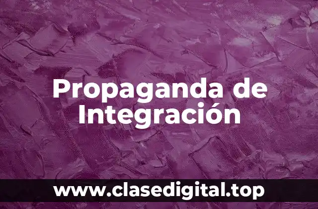 Propaganda de Integración