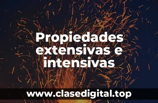 Propiedades extensivas e intensivas