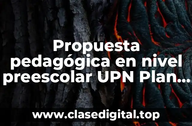Propuesta pedagógica en nivel preescolar UPN Plan 90