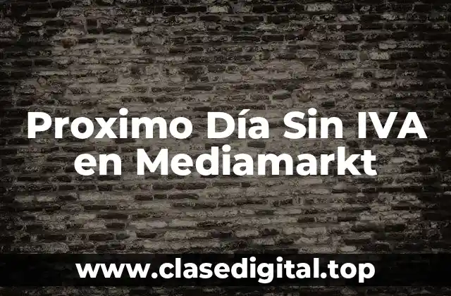 Proximo Día Sin IVA en Mediamarkt