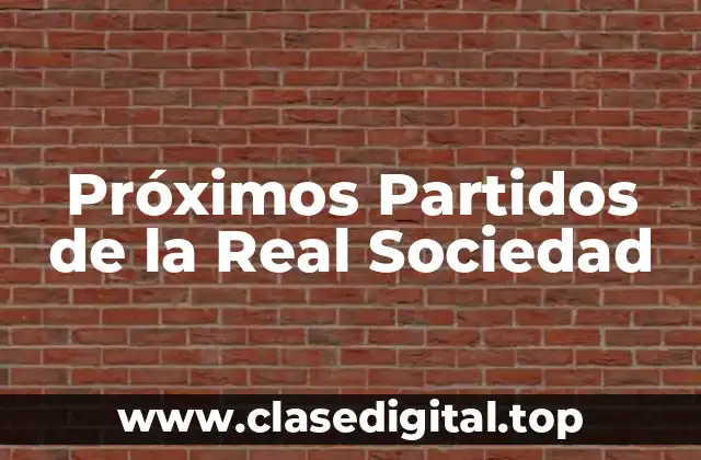 Próximos Partidos de la Real Sociedad